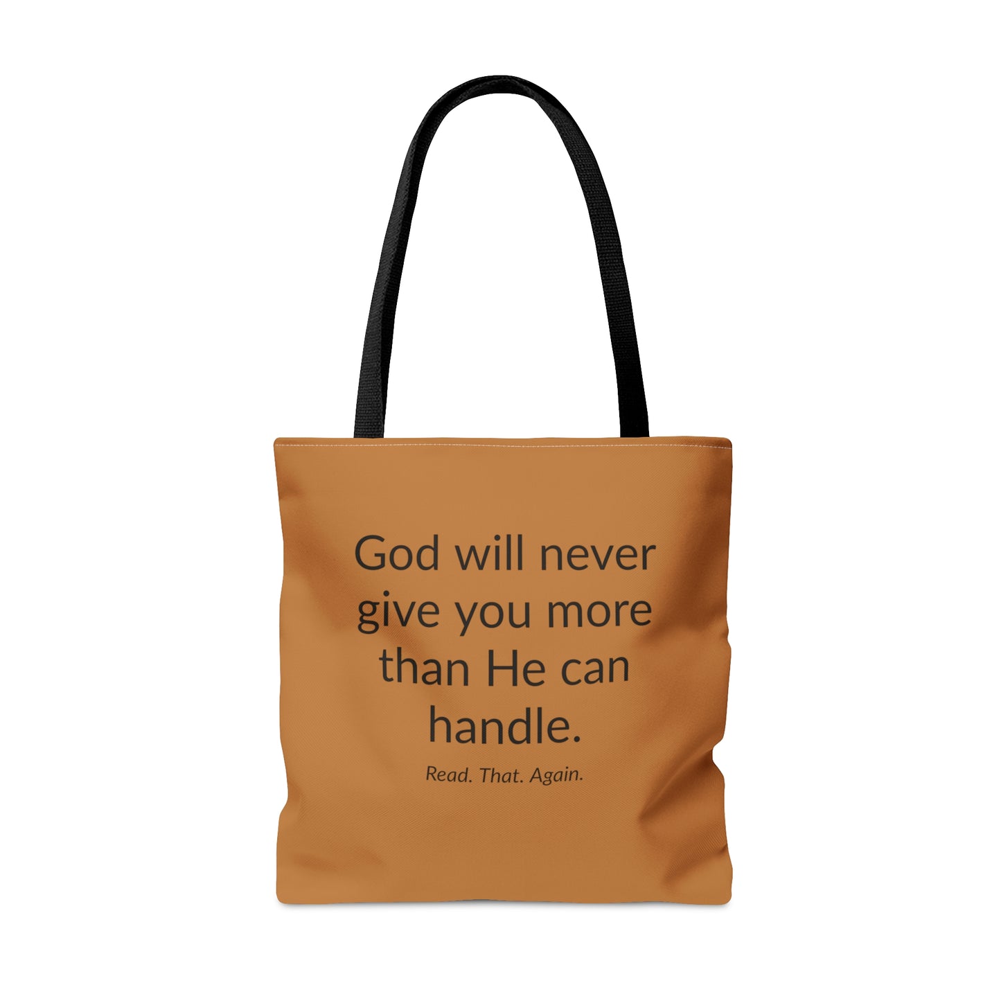 Tote Bag - God Will Never Give You More Than HE Can Handle