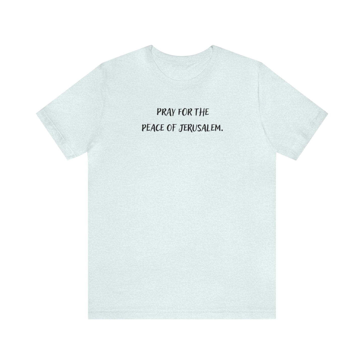 Unisex Jersey Short Sleeve Tee - Pray for the Peace of Jerusalem