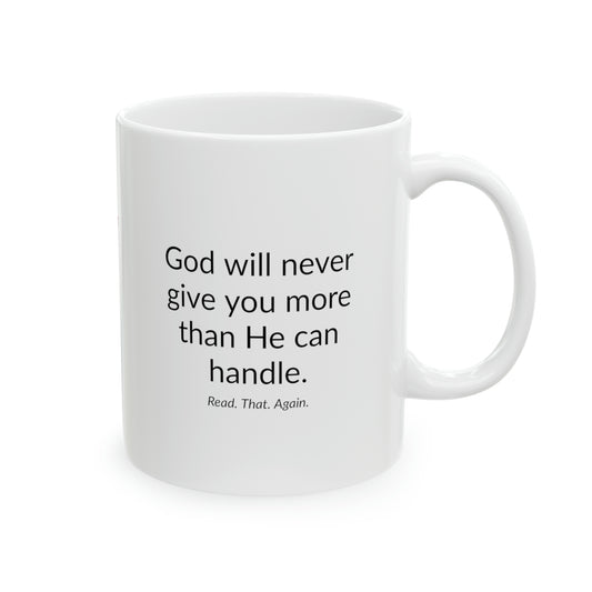 Ceramic Mug 11oz - Never More Than He Can Handle