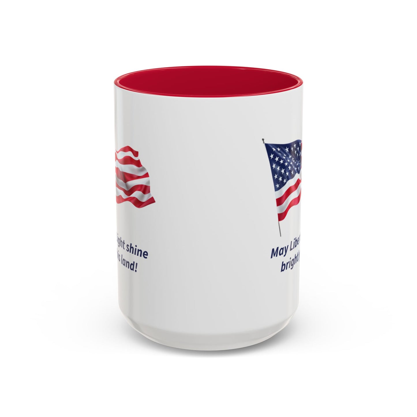 May Liberty's Light Shine Brightly - Patriotic Mug - 11oz & 15oz