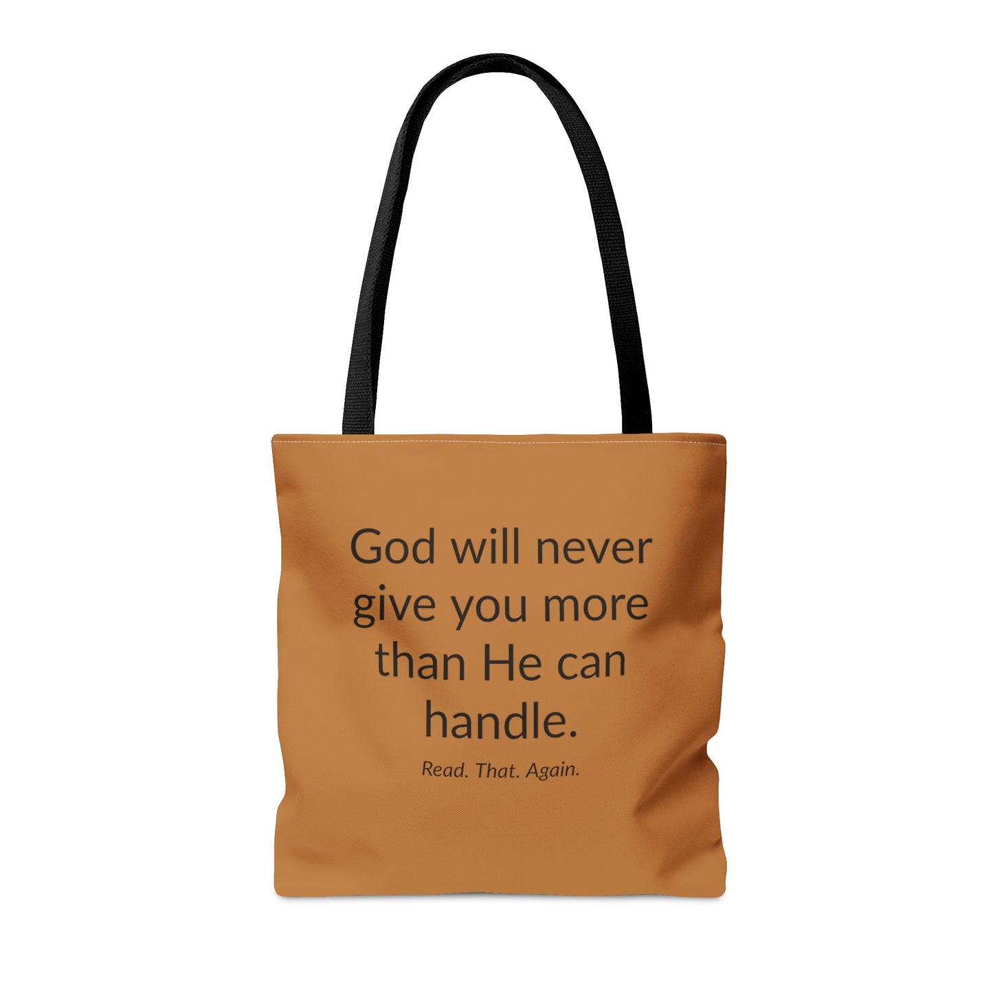 Tote Bag - God Will Never Give You More Than HE Can Handle