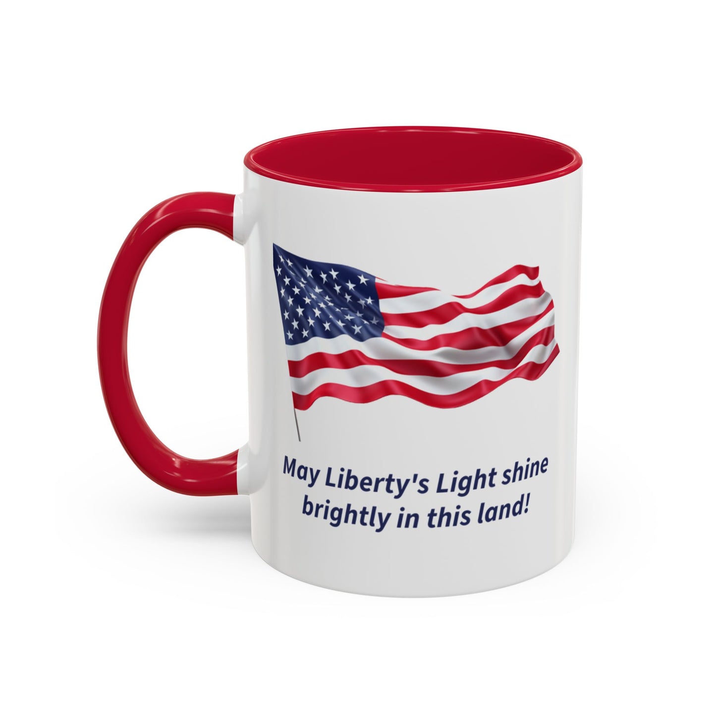 May Liberty's Light Shine Brightly - Patriotic Mug - 11oz & 15oz