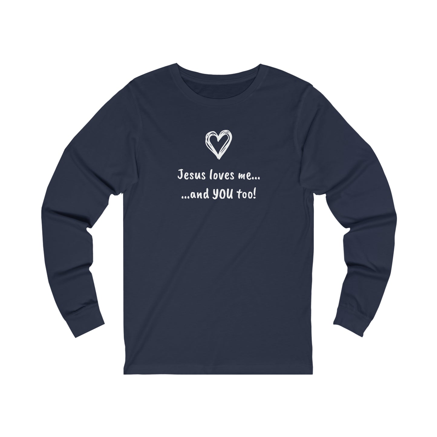 Unisex Jersey Long Sleeve Tee - Jesus Loves Me...and YOU too!