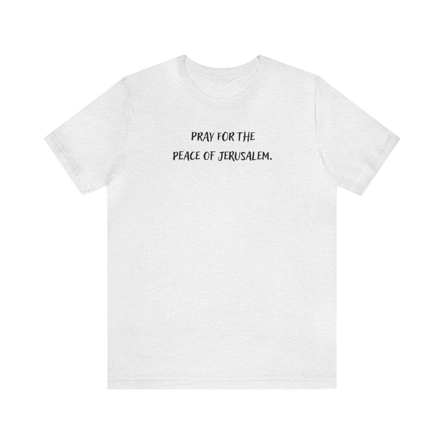 Unisex Jersey Short Sleeve Tee - Pray for the Peace of Jerusalem