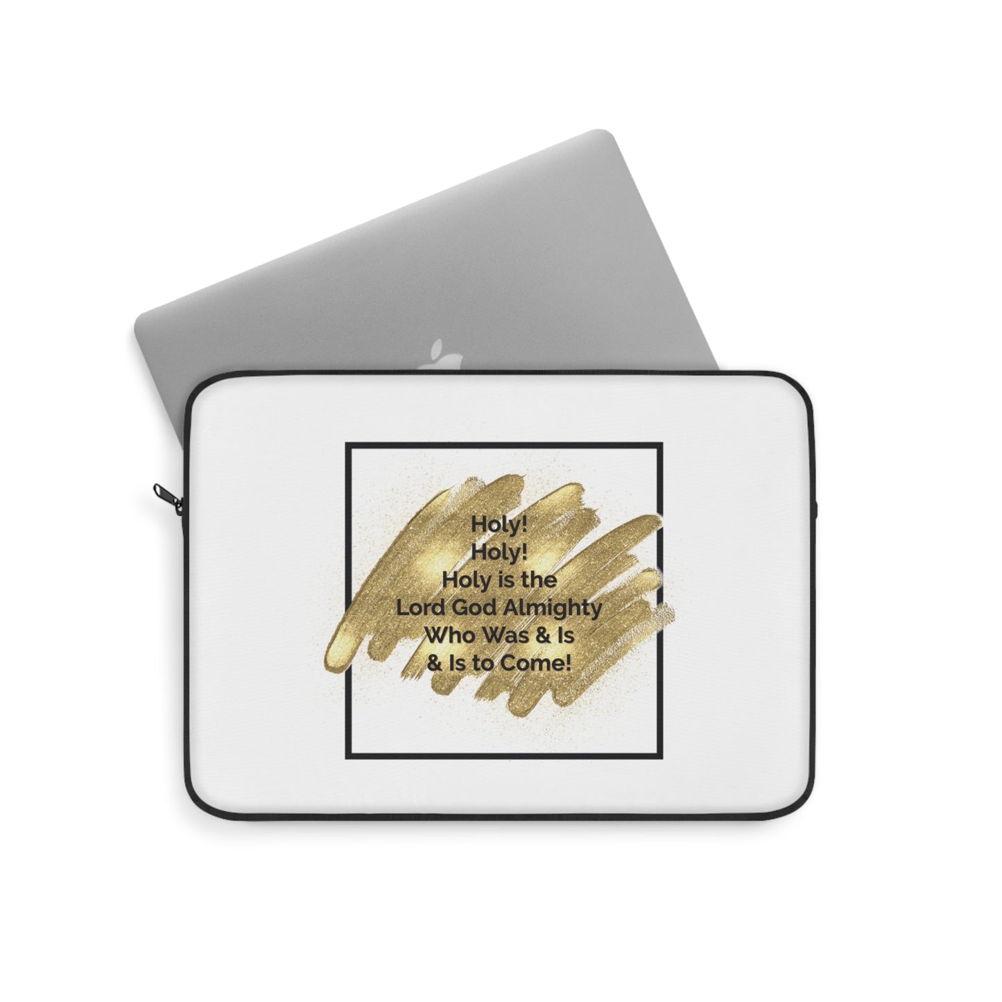 Laptop Sleeve - Holy is the Lord God Almighty