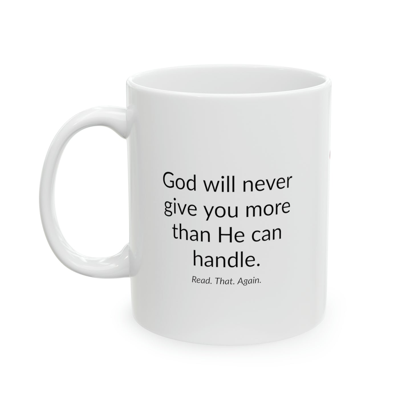Ceramic Mug 11oz - Never More Than He Can Handle
