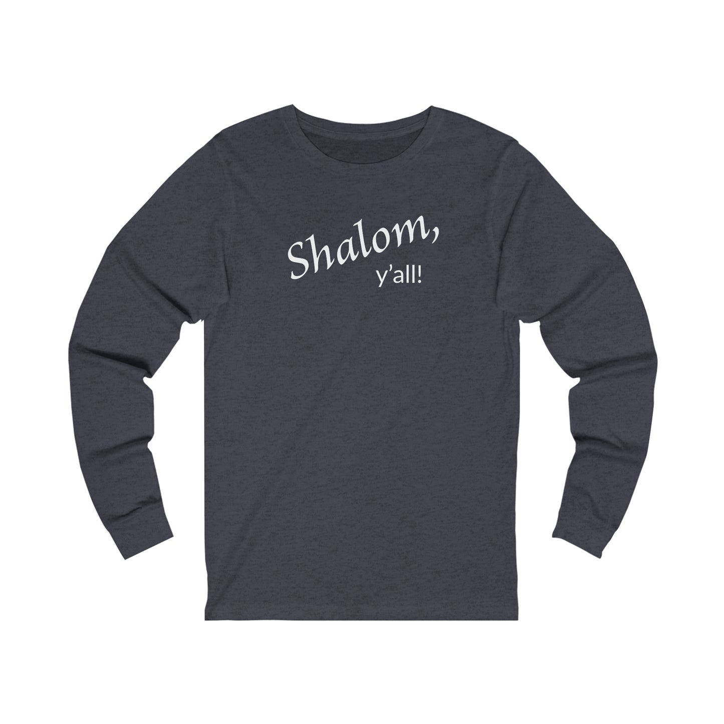 Long Sleeve Tee - Shalom, Y'all!