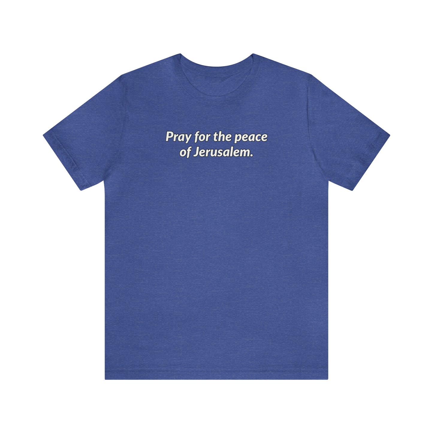 Unisex Jersey Short Sleeve Tee - Pray for the Peace of Jerusalem Express Delivery