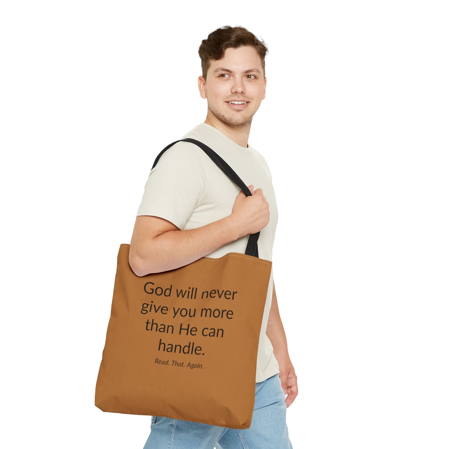 Tote Bag - God Will Never Give You More Than HE Can Handle