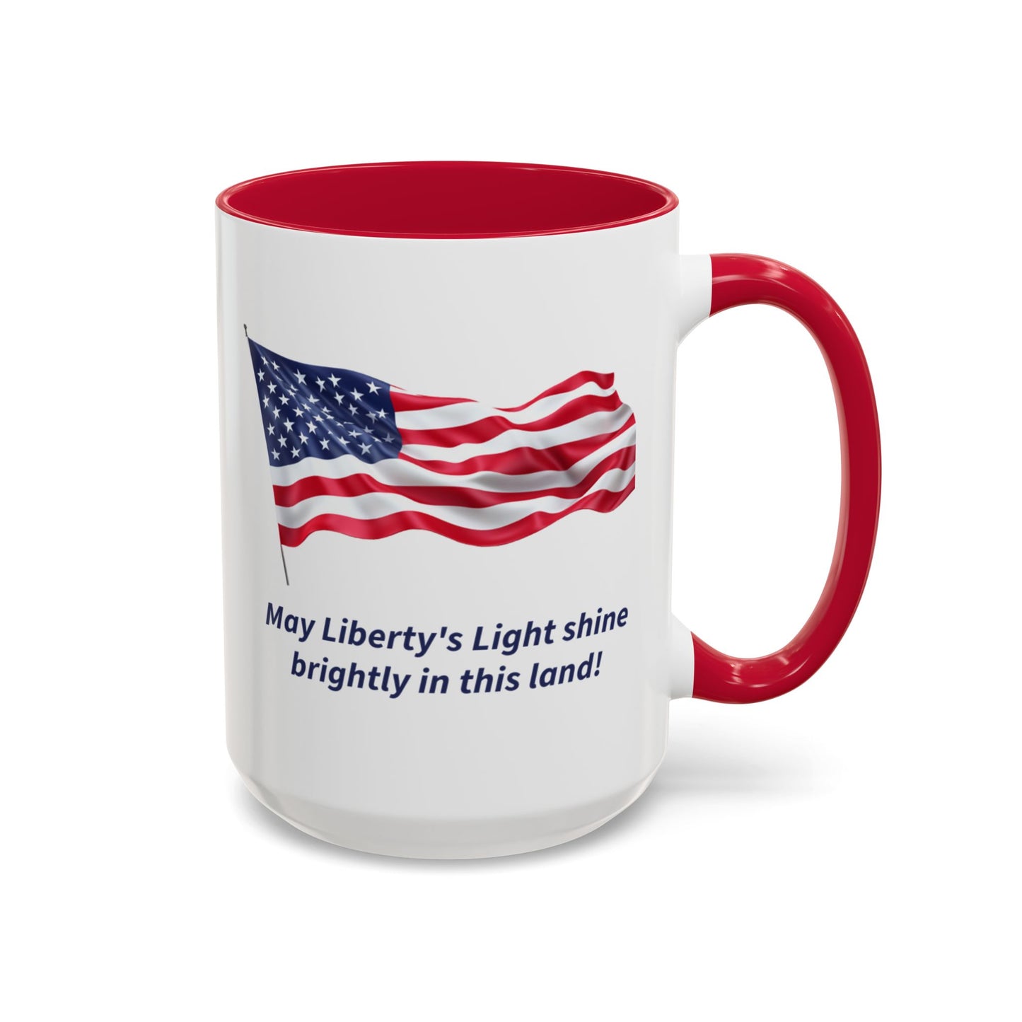May Liberty's Light Shine Brightly - Patriotic Mug - 11oz & 15oz