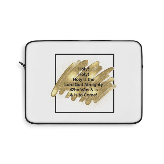 Laptop Sleeve - Holy is the Lord God Almighty