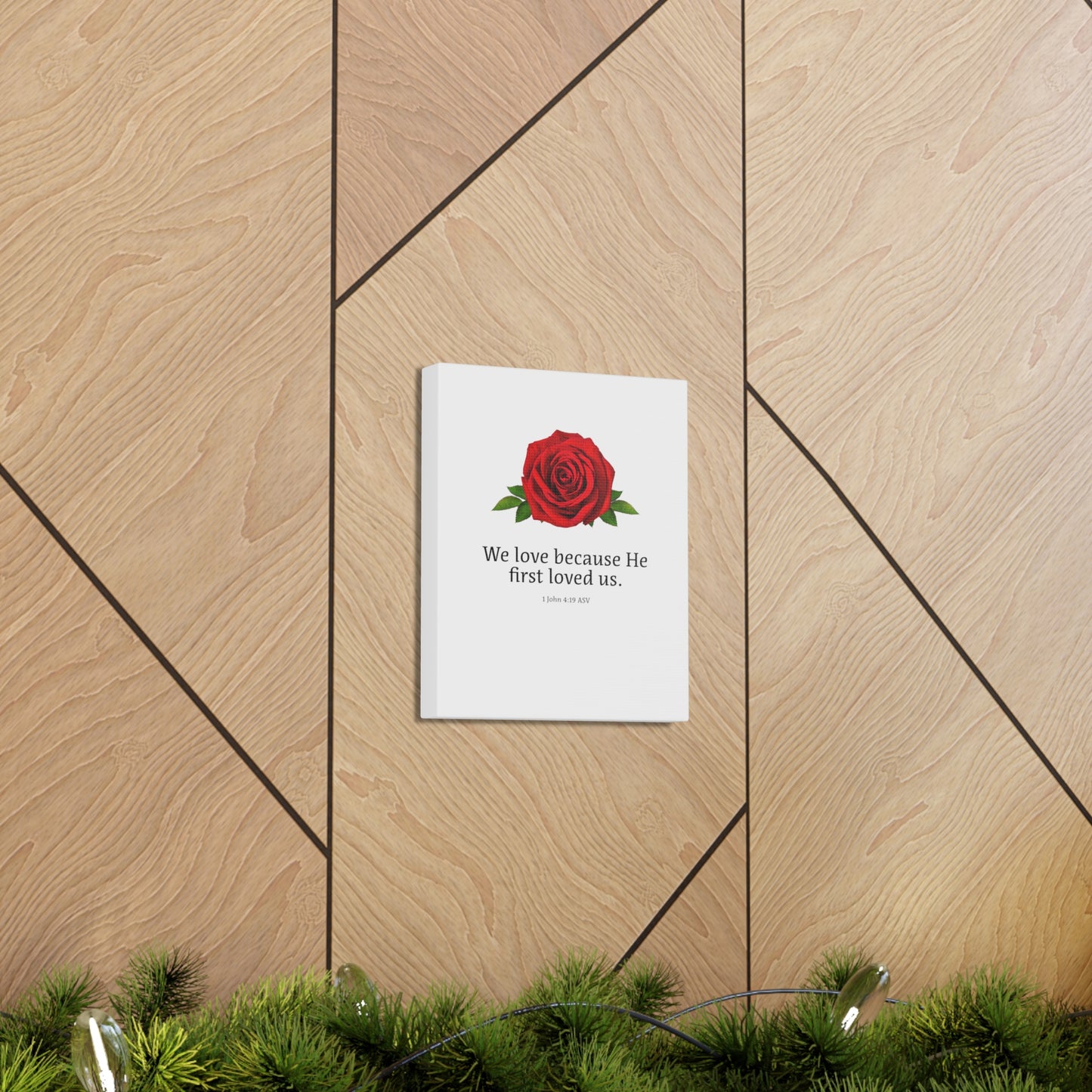 Canvas Gallery Wraps - We Love Because He First Loved Us