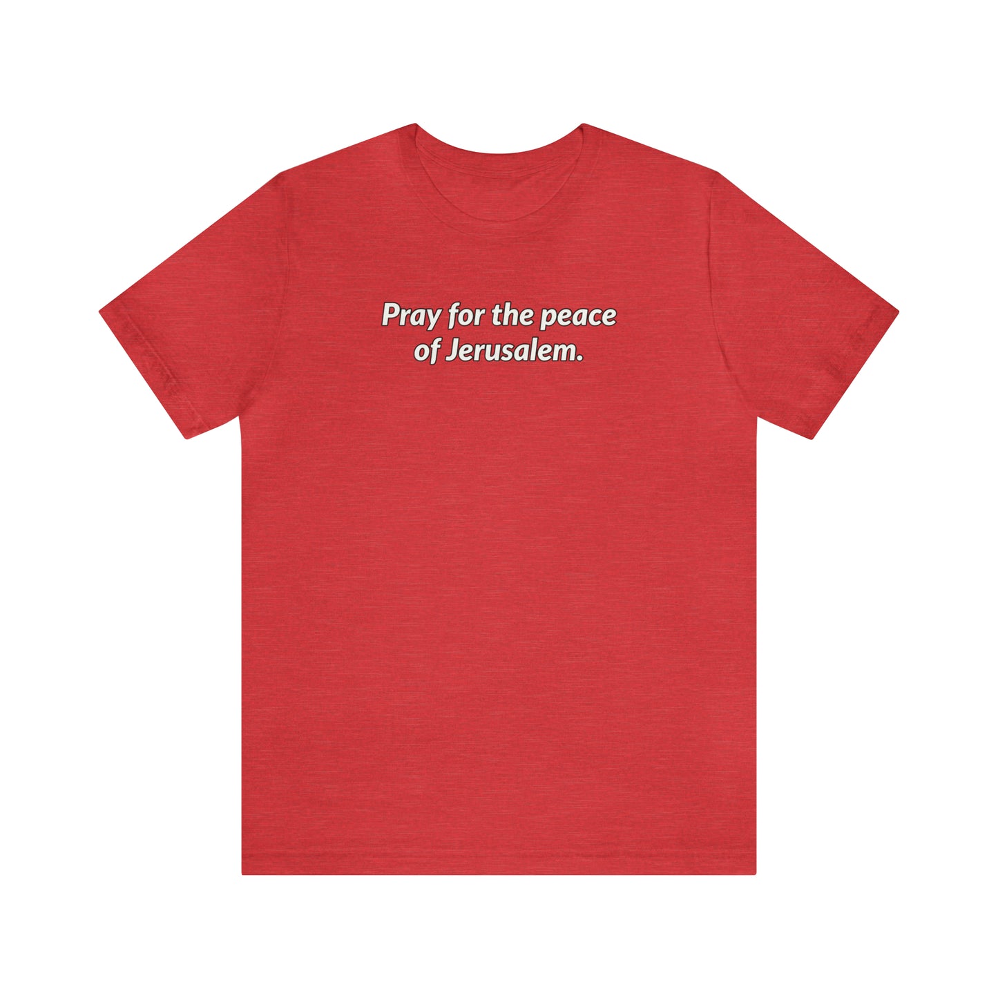 Unisex Jersey Short Sleeve Tee - Pray for the Peace of Jerusalem Express Delivery