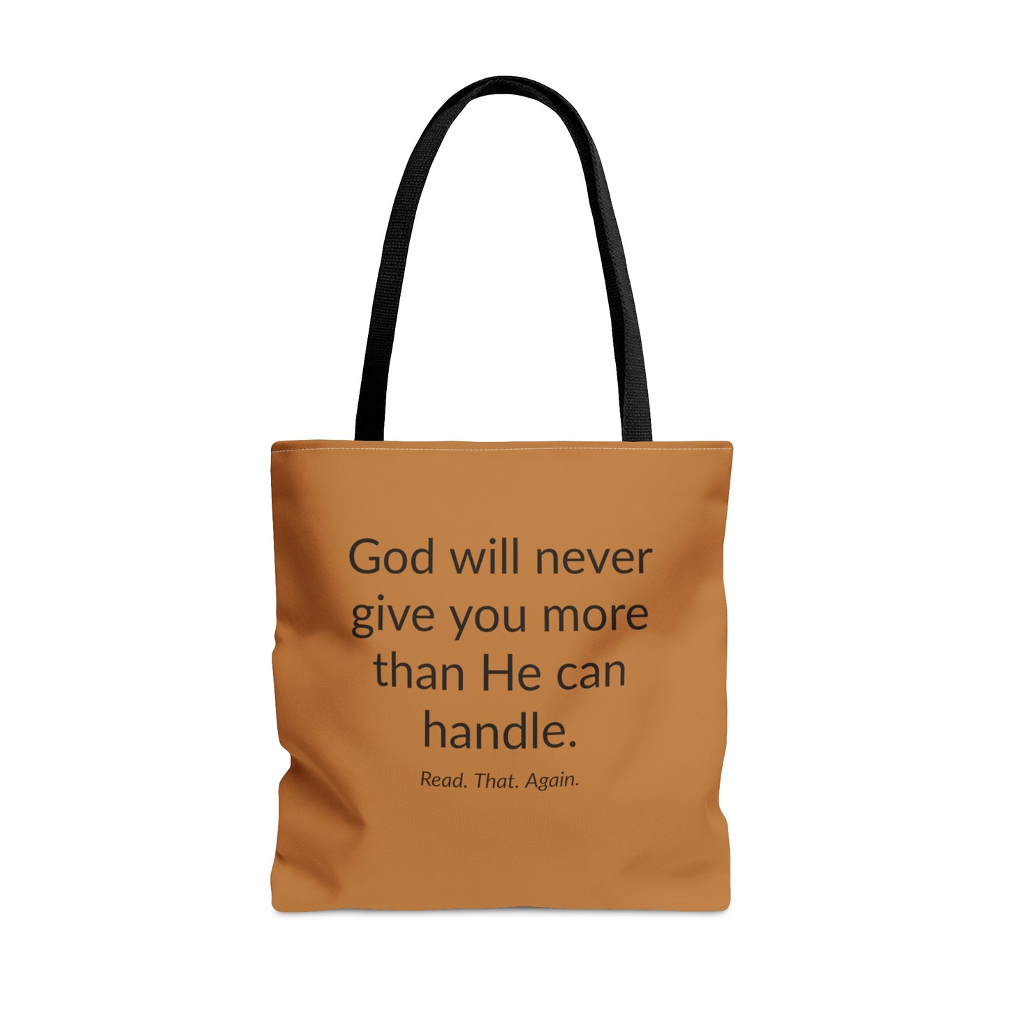 Tote Bag - God Will Never Give You More Than HE Can Handle