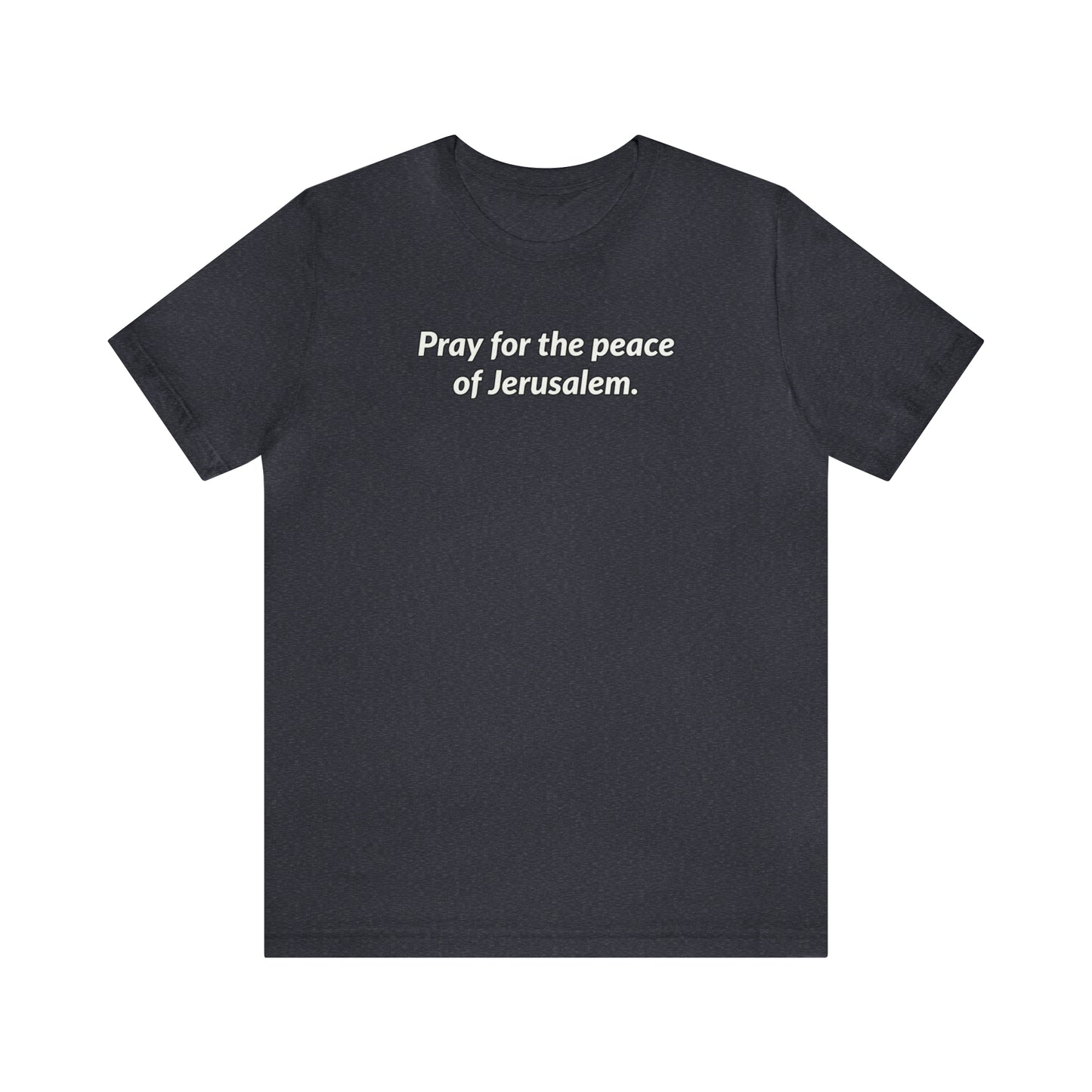 Unisex Jersey Short Sleeve Tee - Pray for the Peace of Jerusalem Express Delivery