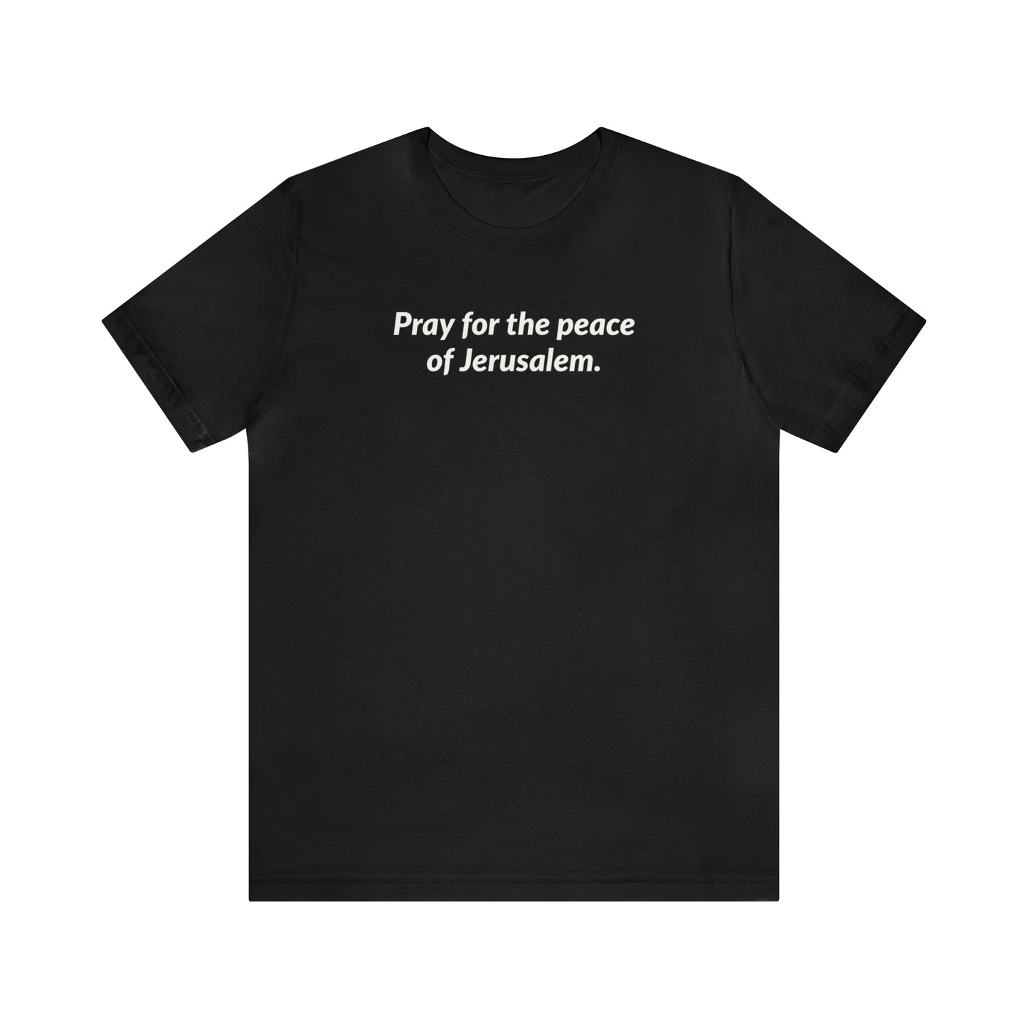 Unisex Jersey Short Sleeve Tee - Pray for the Peace of Jerusalem Express Delivery