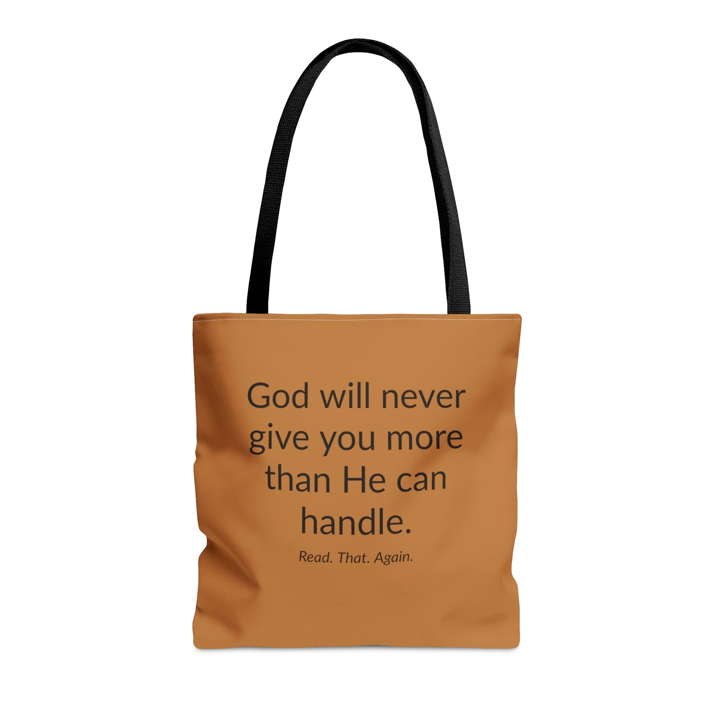 Tote Bag - God Will Never Give You More Than HE Can Handle