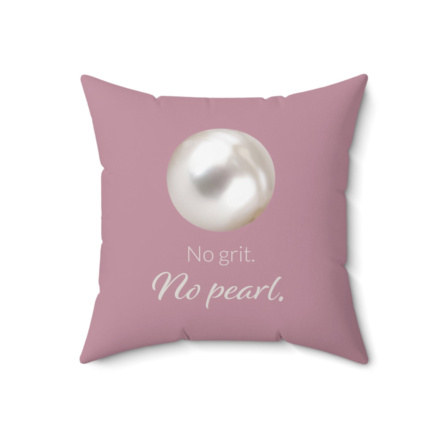 Spun Polyester Square Pillow - No grit. No pearl.