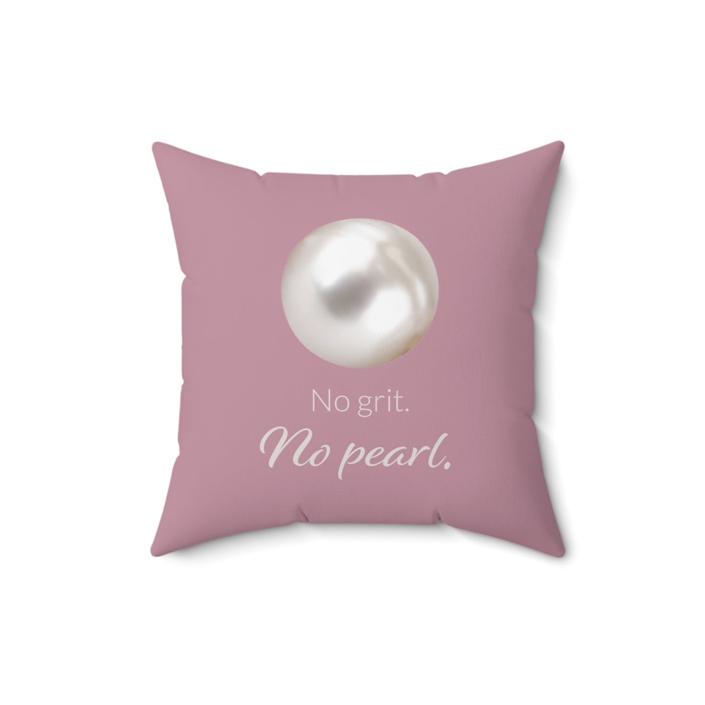 Spun Polyester Square Pillow - No grit. No pearl.