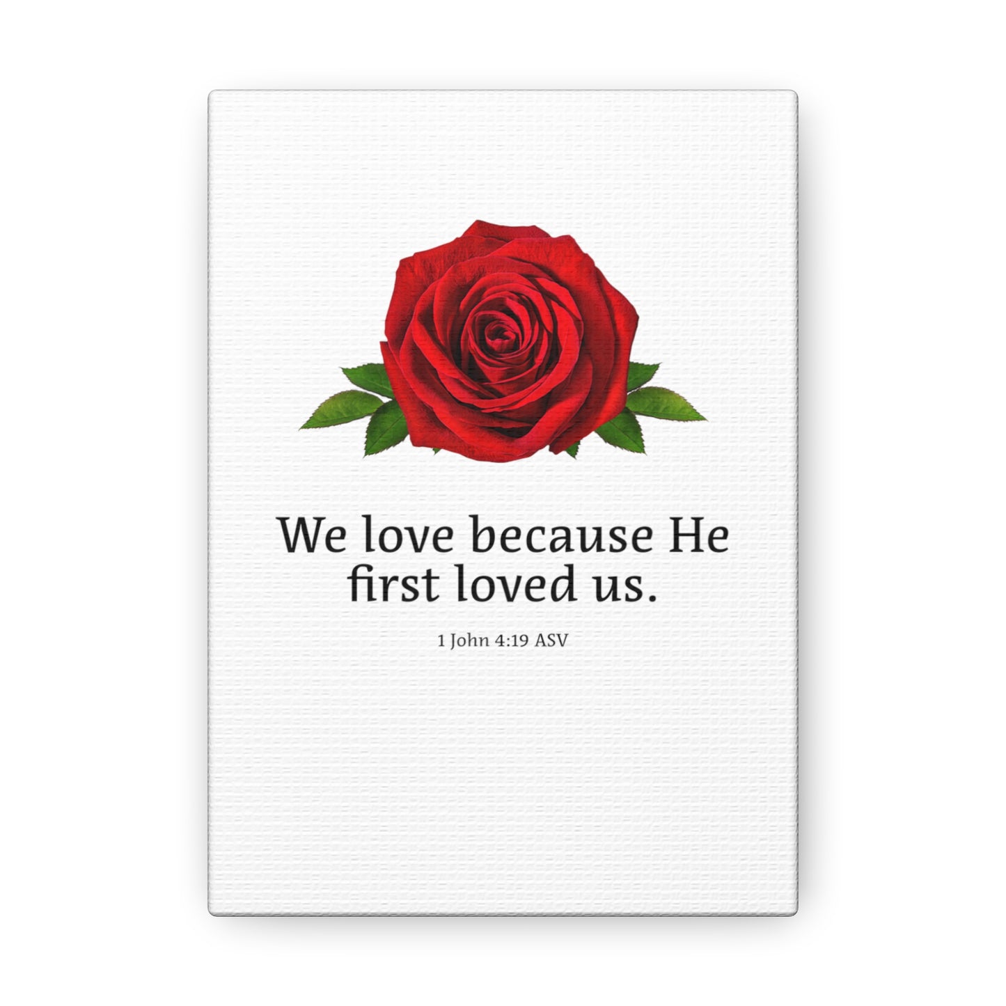 Canvas Gallery Wraps - We Love Because He First Loved Us