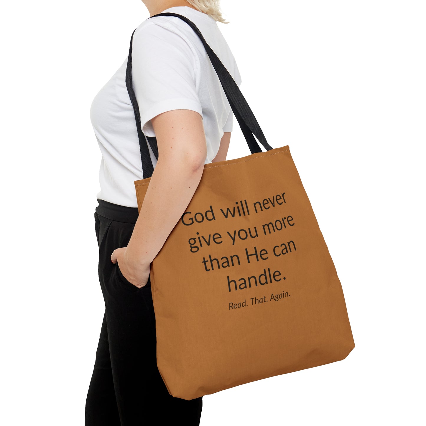 Tote Bag - God Will Never Give You More Than HE Can Handle