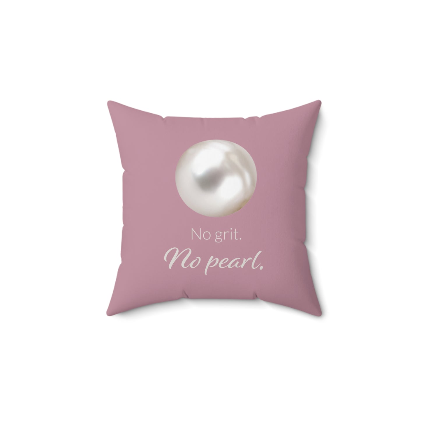 Spun Polyester Square Pillow - No grit. No pearl.