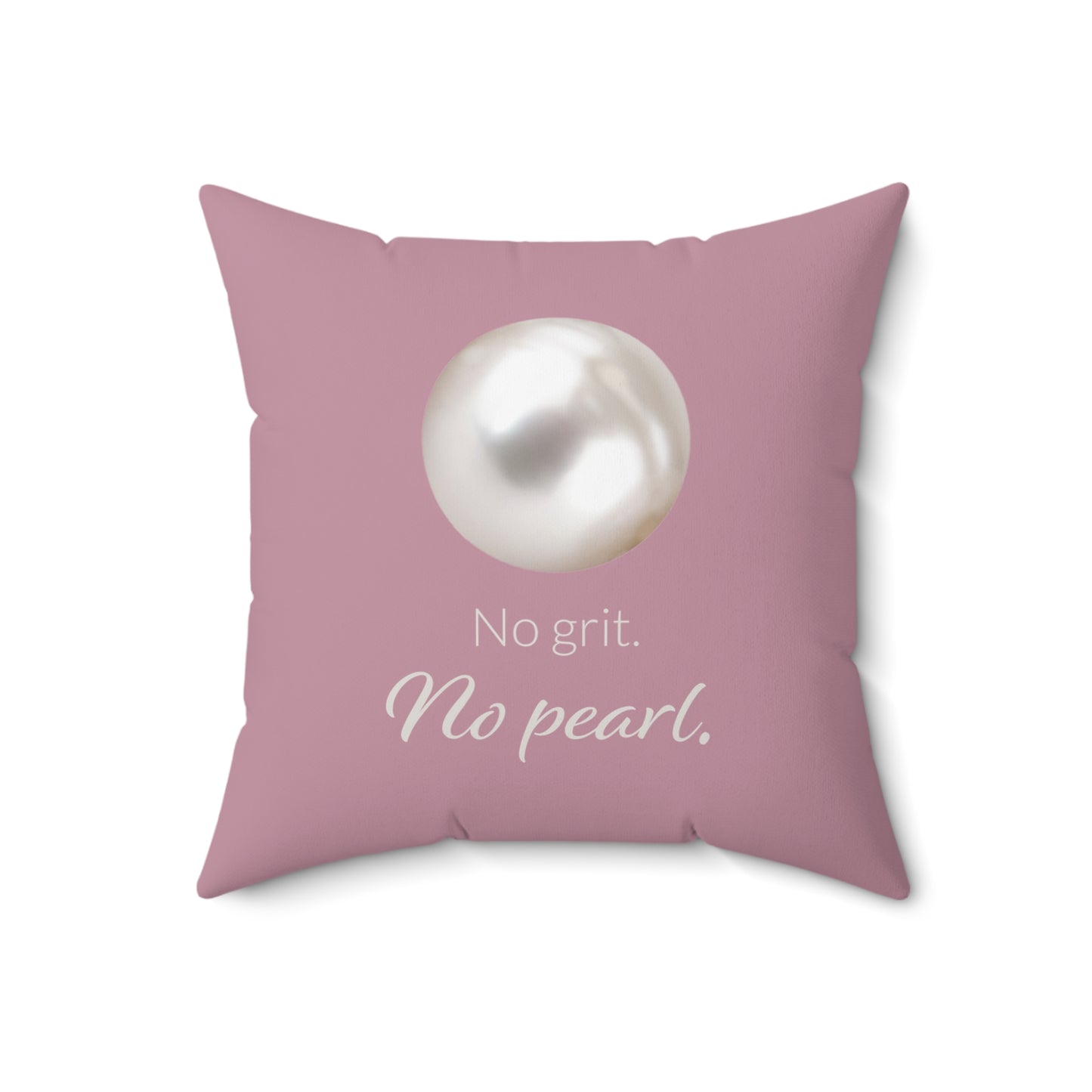 Spun Polyester Square Pillow - No grit. No pearl.