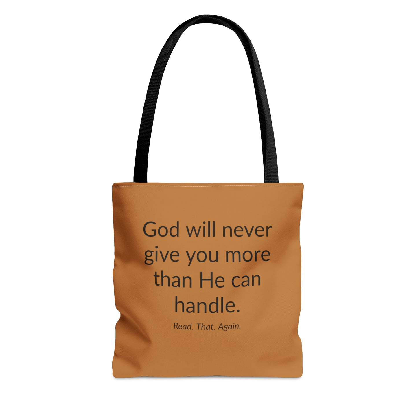 Tote Bag - God Will Never Give You More Than HE Can Handle