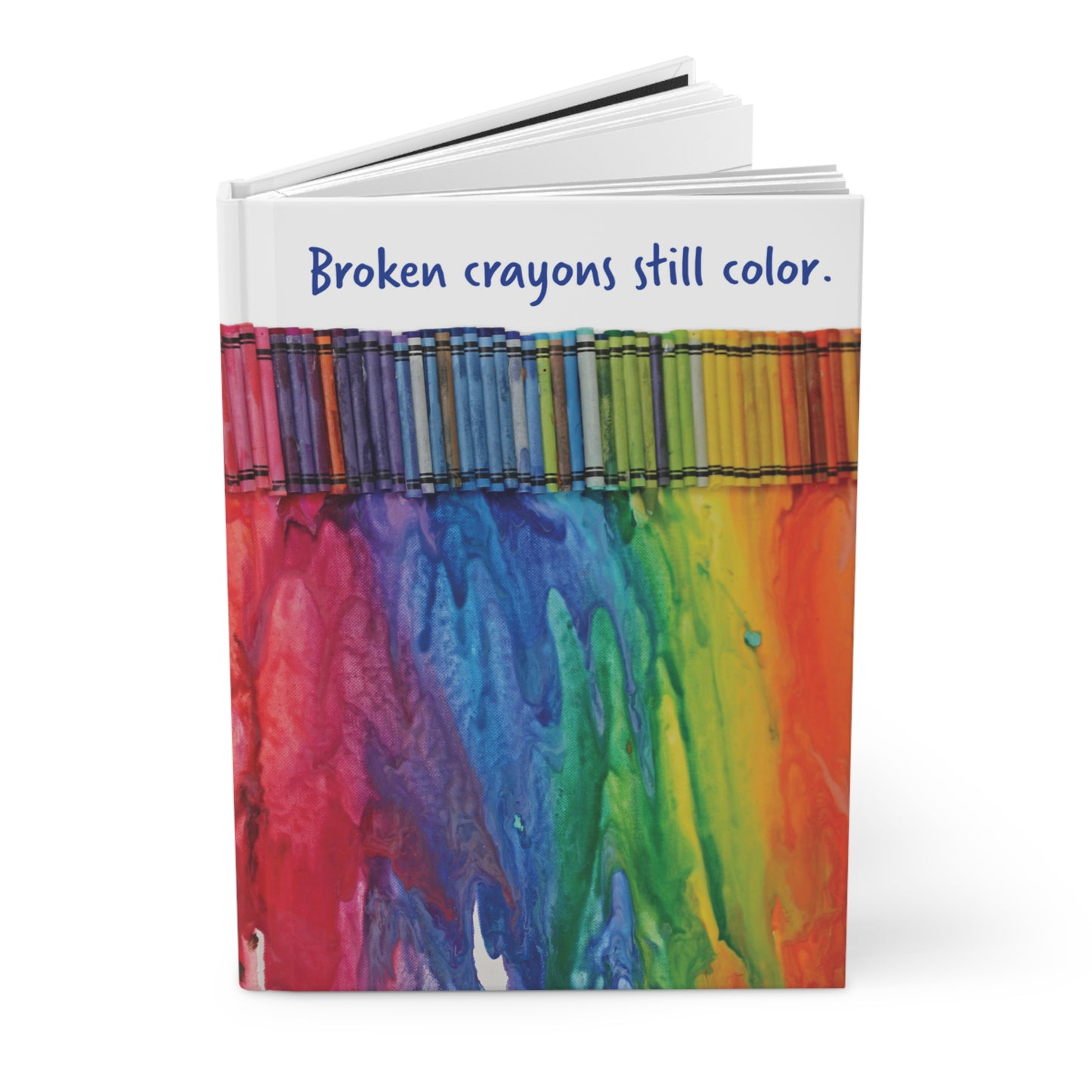 Hardcover Journal - Broken Crayons Still Color