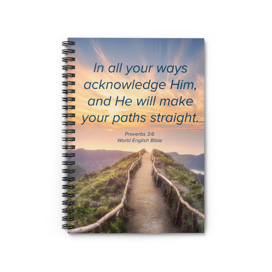 Spiral Notebook - Ruled Line - In All Your Ways Acknowledge Him