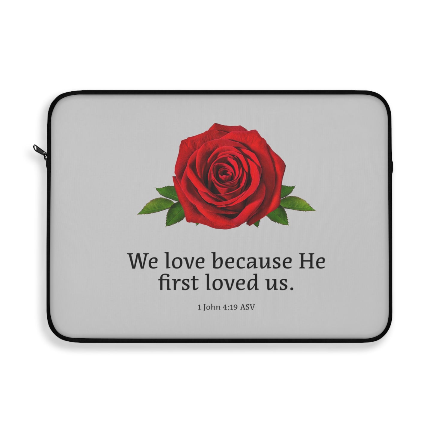Laptop Sleeve - He First Loved Us