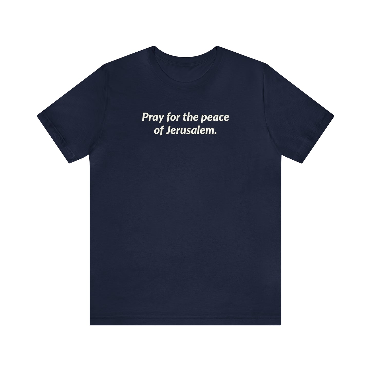 Unisex Jersey Short Sleeve Tee - Pray for the Peace of Jerusalem Express Delivery