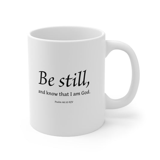 Be Still and Know that I am God - White Ceramic Mugs, 11oz