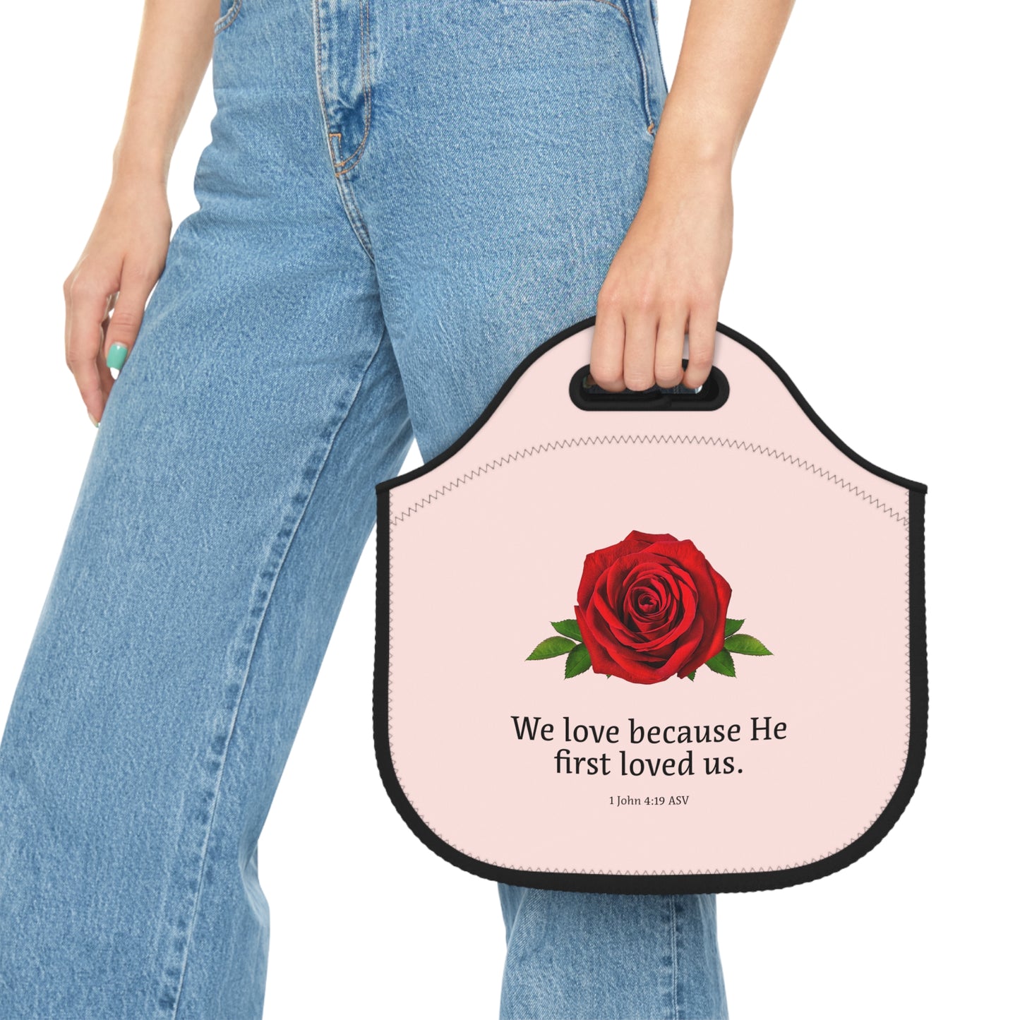Neoprene Lunch Bag - We Love Because He First Loved Us