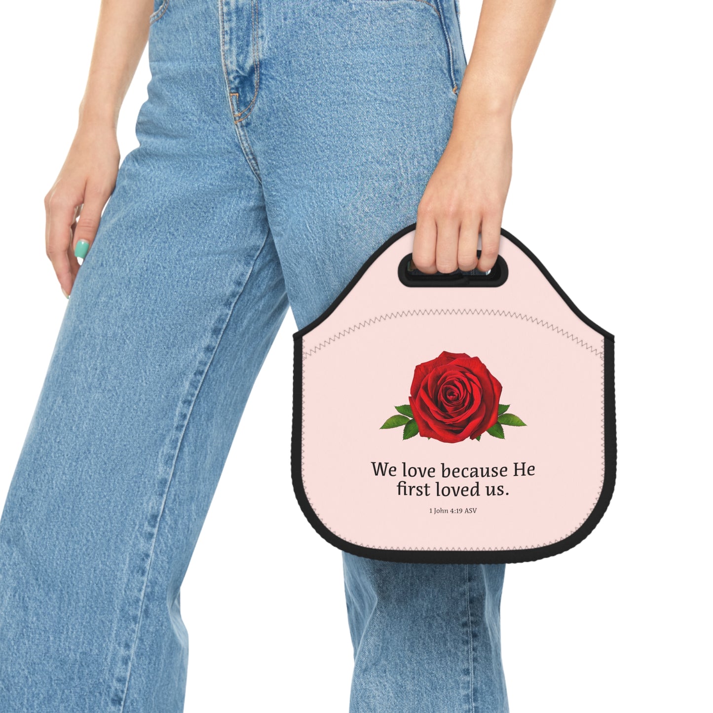 Neoprene Lunch Bag - We Love Because He First Loved Us