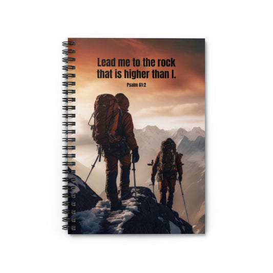 Spiral Notebook - Psalm 61:2 - Lead Me to the Rock That is Higher Than I
