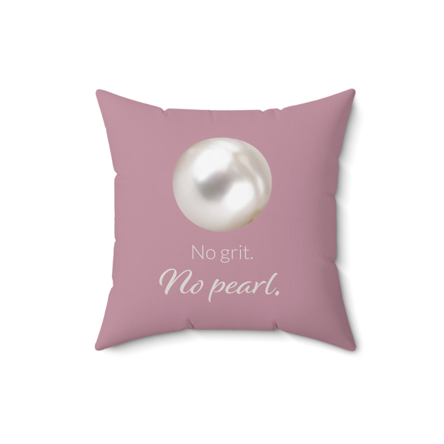 Spun Polyester Square Pillow - No grit. No pearl.