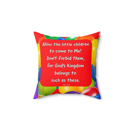 Spun Polyester Square Pillow - Let the Little Children Come to Jesus