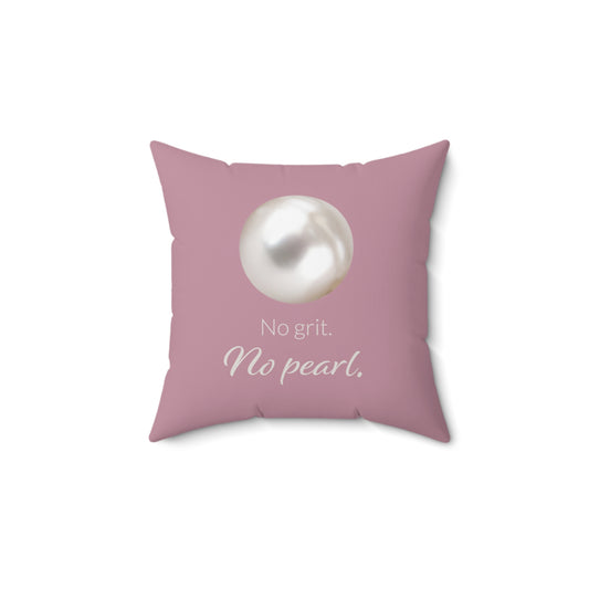 Spun Polyester Square Pillow - No grit. No pearl.