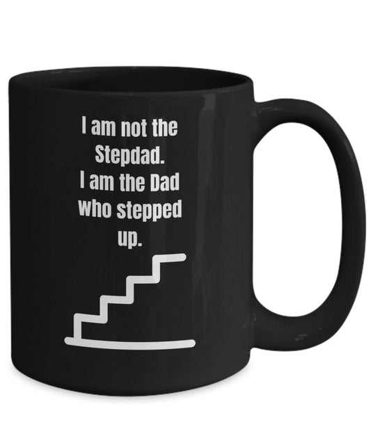 Dad Who Stepped Up Black Mugs